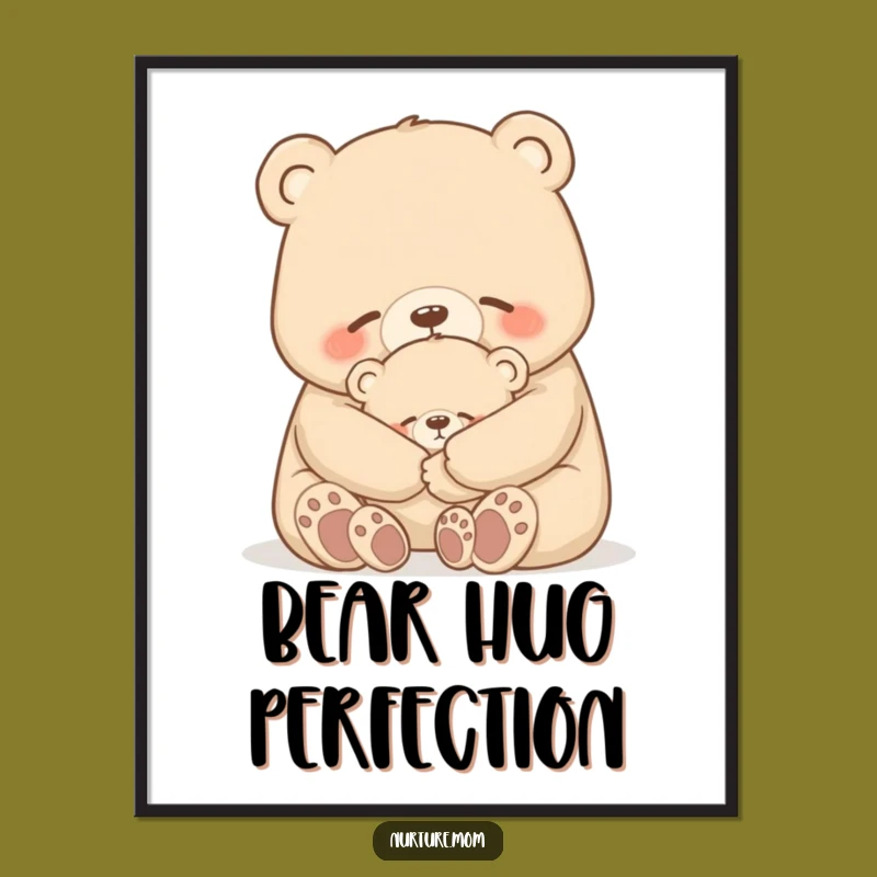 Funny Bear Poster - Motherly Embrace Art Print, Perfect Gift