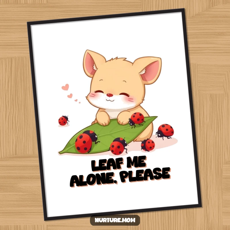 Funny poster art of a small animal sighing contentedly while watching ladybugs crawl on a leaf, symbolizing peace.
