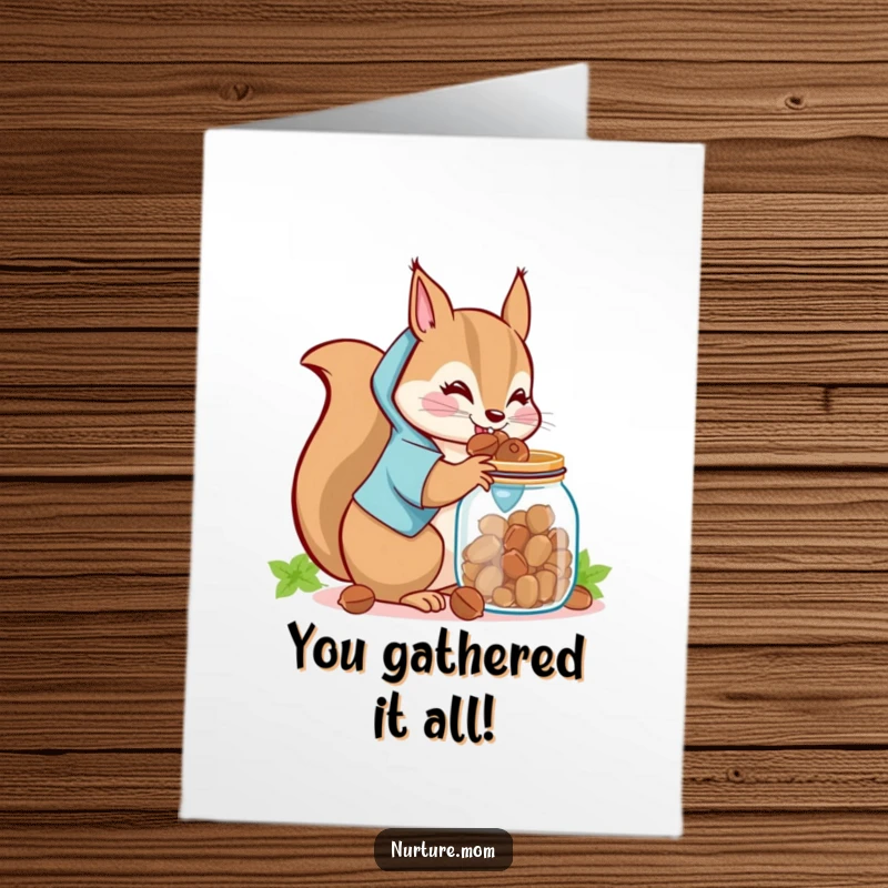 Funny Free Printable Congrats Card: Kawaii squirrel mom proudly puts nuts in a jar, a humorous symbol of accomplishment.